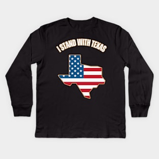 I stand with Texas Kids Long Sleeve T-Shirt